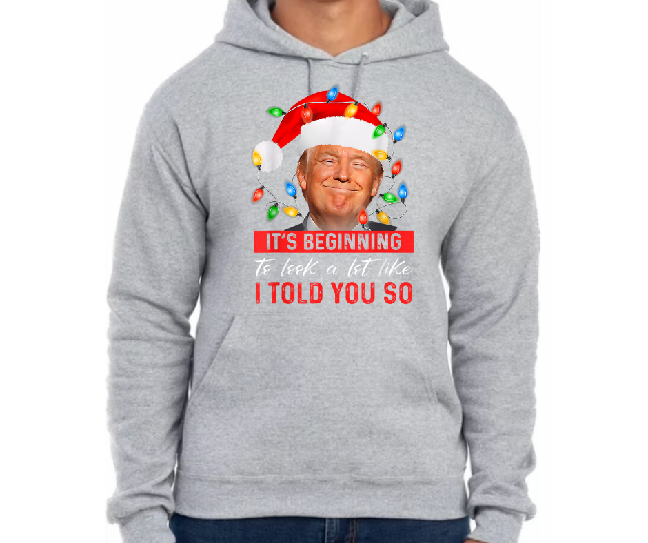 Festive Trump 2024 Victory Hoodie - 'I Told You So' Christmas Edition