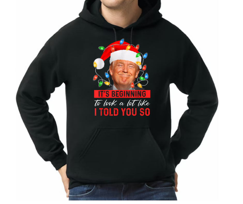 Festive Trump 2024 Victory Hoodie - 'I Told You So' Christmas Edition