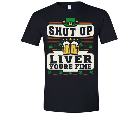 Shut up Liver You're Fine White, Green, Gold