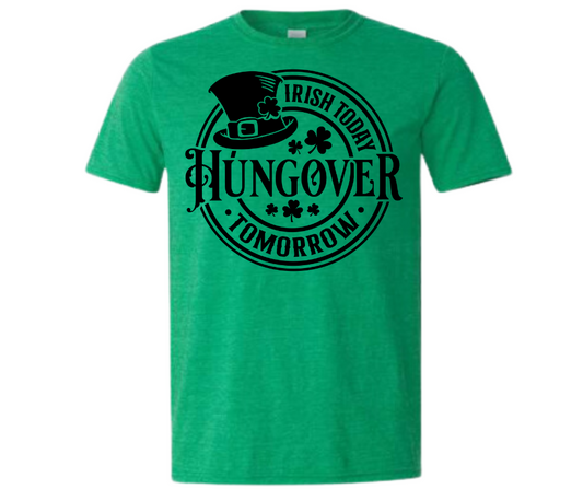 Irish today hungover tomorrow on irish green tee