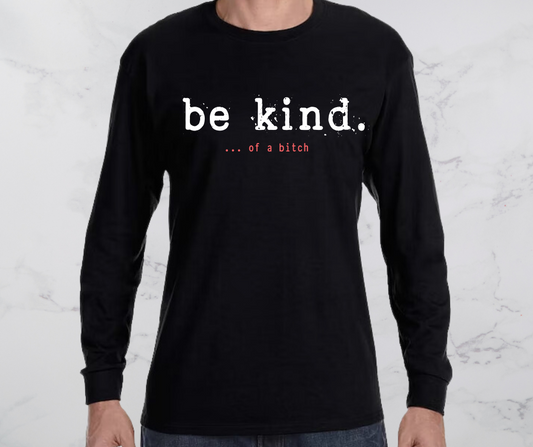 Be Kind ... of a bitch