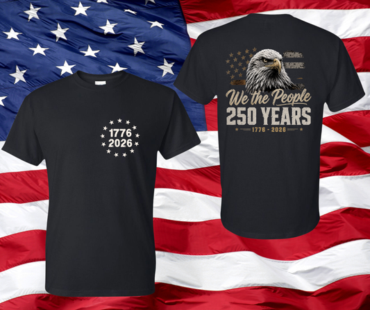 We The People Eagle 250 Years T-Shirt – Patriotic American Anniversary Shirt