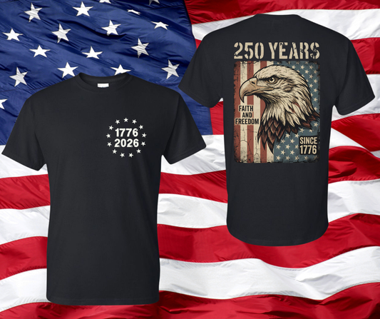 Faith and Freedom Eagle 250 Years T-Shirt – Patriotic American Heritage Tee