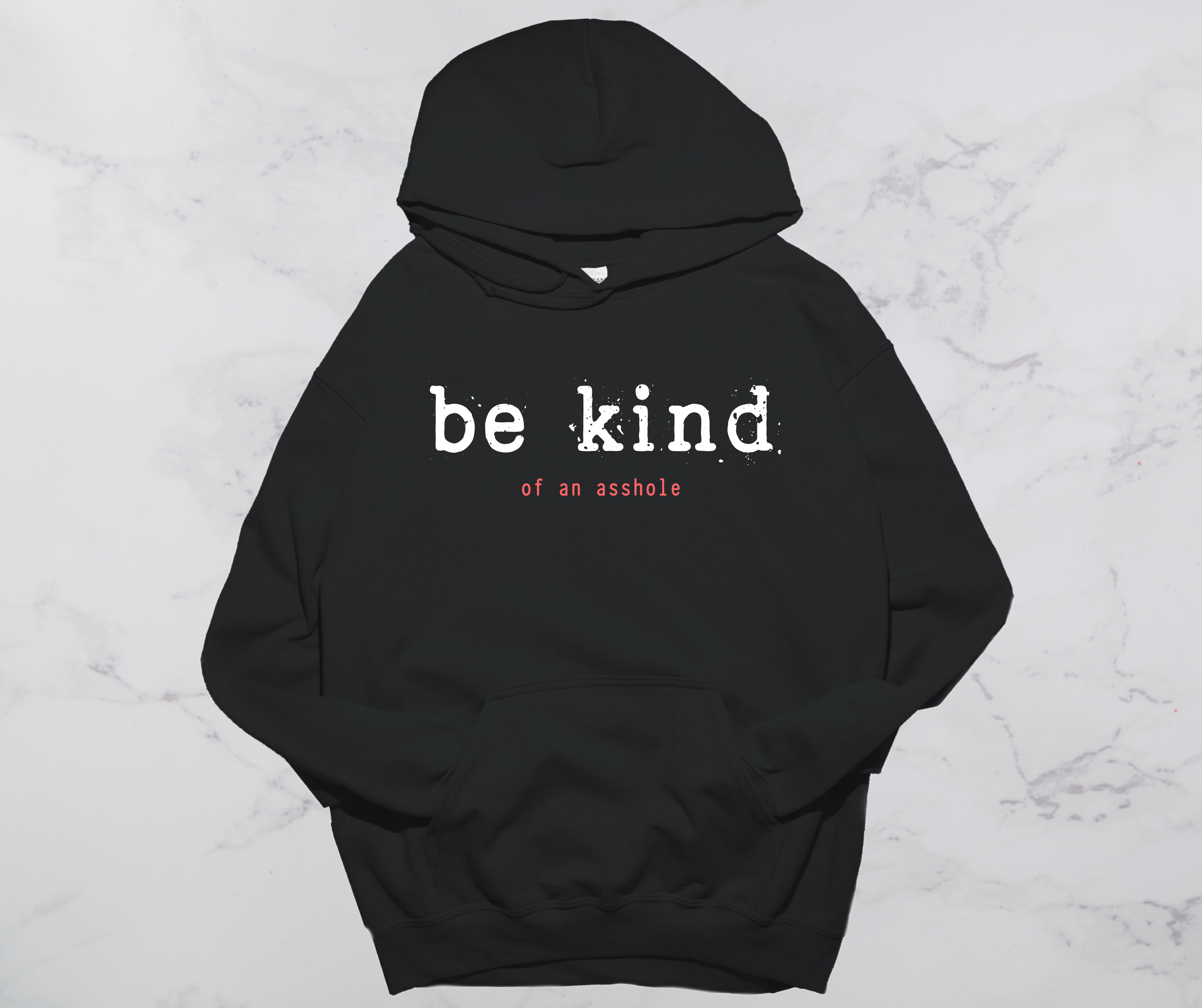 Be Kind of an asshole longsleeve, tee, and hoodie