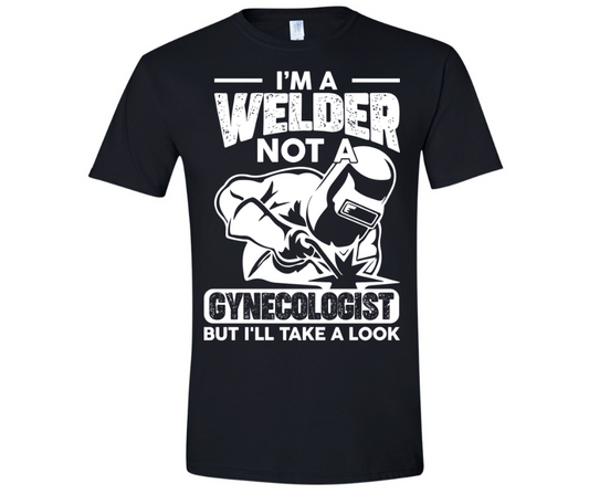 I'm A Welder Not A Gynecologist, But.... [Front of Tee Design]